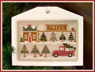 Little House Needleworks - Hometown Holiday - Tree Lot