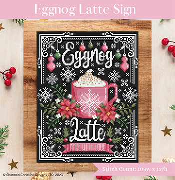 Shannon Christine Designs - Eggnog Latte Sign-Shannon Christine Designs - Eggnog Latte Sign, Christmas, drink, ornaments, holly, cross stitch