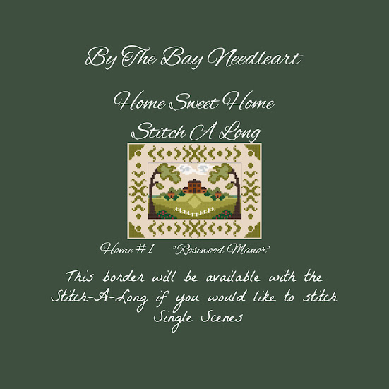 By The Bay Needleart - Home Sweet Home - Pt 1 - Rosewood Estate-By The Bay Needleart - Home Sweet Home - Pt 1 - Rosewood Estate, SAL, cross stitch, homes, 