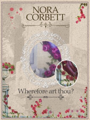 Nora Corbett - Wherefore Art Thou? Part 3