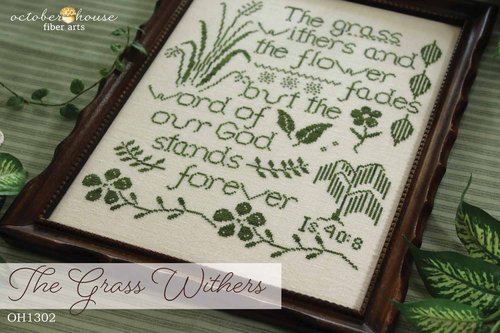 October House - The Grass Withers-October House - The Grass Withers, Christian, bible verse, faith, promise, God, Jesus, cross stitch