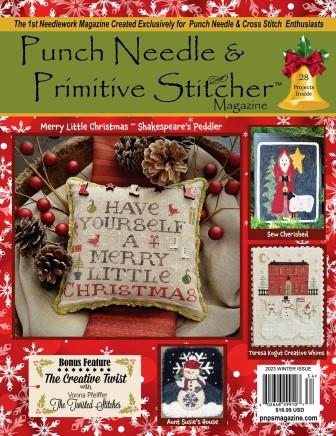 Punch Needle & Primitive Stitcher Magazine 2023 - Issue 4 Christmas-Winter-Punch Needle  Primitive Stitcher Magazine 2023 - Issue 4 Christmas-Winter, cross stitch, Vonna Pheiffer, wool, floss, projects, 