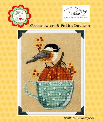 SewMuch2Luv - Bittersweet & Polka Tea-SewMuch2Luv - Bittersweet  Polka Tea, pumpkin, bird, teacup, flowers, cross stitch