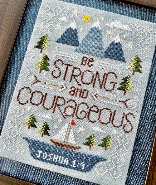 Sweet Wing Studio - Strong and Courageous-Sweet Wing Studio - Strong and Courageous, faith, mountains, sailboat, forest, river, smart, cross stitch