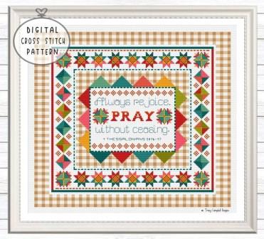 Tracy Campbell Designs - Rejoice and Pray-Tracy Campbell Designs - Rejoice and Pray, bible verse, quilt, 1 Thessalonians 516-17, praying, faith, Jesus, God, bible, cross stitch